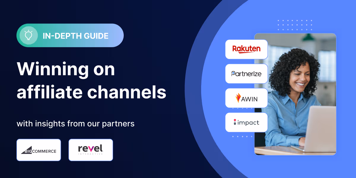 The best ecommerce strategies for winning on affiliate channels